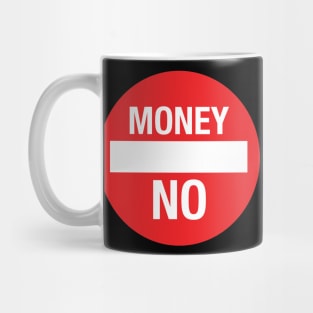 Money No - Do Not Enter Mug